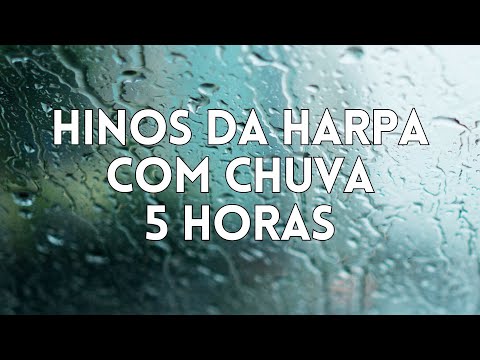 5 Horas de Hinos da Harpa Com Chuva  Piano Instrumental  Orar, Dormir, Acalmar, Relaxar, Estudar