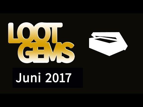 LOOTGEMS - Ausbeute im Juni 2017 (Pick Ups)
