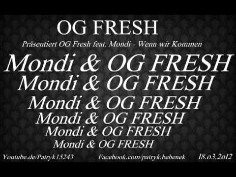 OG Fresh feat. Mondi - Wenn wir Kommen