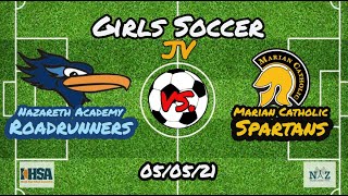 Nazareth JV Girls Soccer vs. Marian (05/05/21)