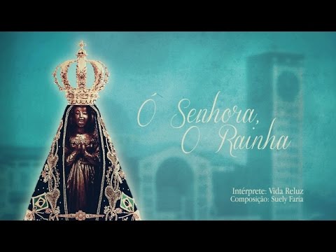 Ó Senhora, Ó Rainha video