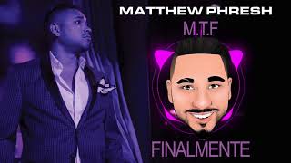 Matthew Phresh - More Thank Friends (M.T.F)