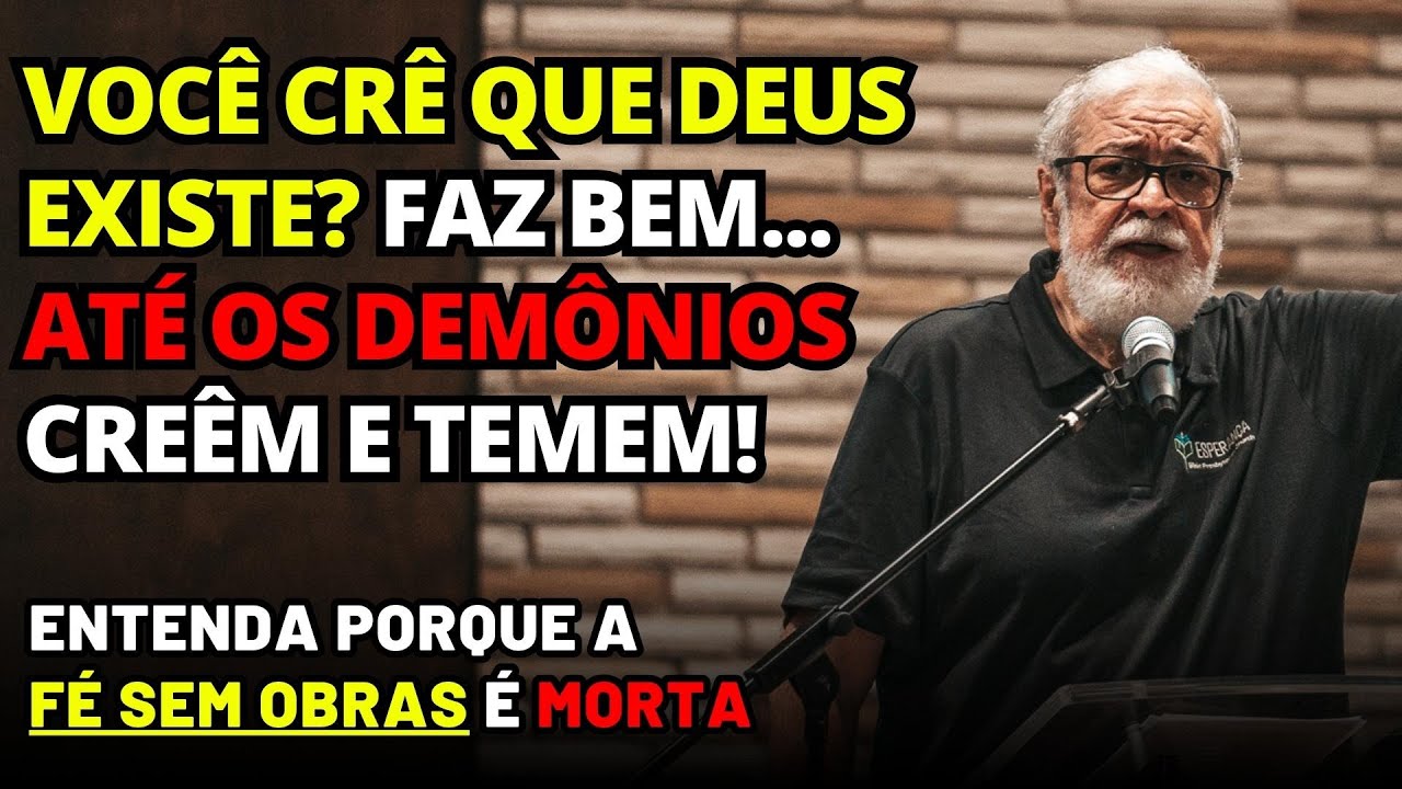ENTENDA PORQUE ''A FÉ SEM OBRAS É MORTA'' | Augustus Nicodemus