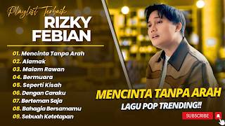 Download lagu Rizky Febian - MENINTAI TANPA ARAH - ALAMAK - MALAM RAWAN || LAGU POP INDO TERPOPULER 2026 mp3 Download lagu Rizky Febian - MENINTAI TANPA ARAH - ALAMAK - MALAM RAWAN || LAGU POP INDO TERPOPULER 2026 mp3