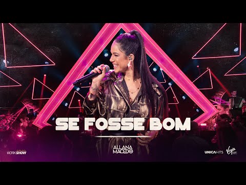 Allana Macedo - Se Fosse Bom  - Ao Vivo em Goiânia