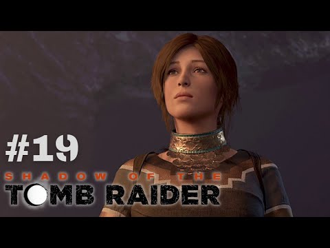 Pościg za tarczą, Shadow of the Tomb Raider - odc. 19