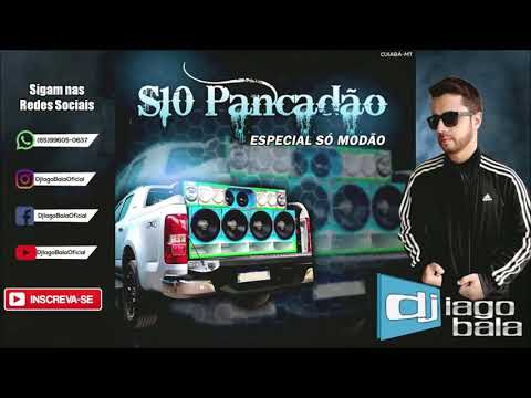 CD S10 PANCADÃO ESPECIAL SÓ MODÃO DE CUIABÁ-MT - DJ IAGO BALA