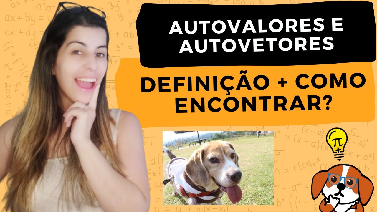 O QUE SÃO AUTOVALORES E AUTOVETORES?: Exercícios Passo a Passo | Álgebra Linear