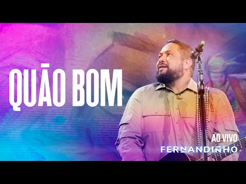FERNANDINHO E LITO ATALAIA | QUÃO BOM - NADA É MAIOR QUE ESSE AMOR [ÁLBUM SANTO - AO VIVO]