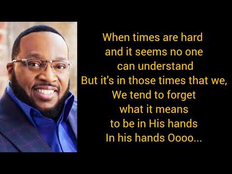 Marvin Sapp - He Has His Hands On You (Lyrics)