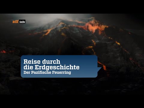 Reise durch die Erdgeschichte - Der Pazifische Feuerring