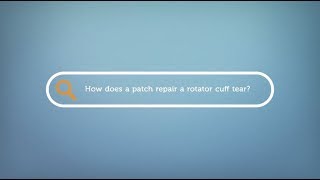 How does a patch repair a rotator cuff tear?