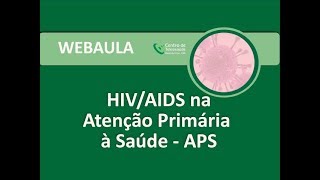Webaula - HIV/AIDS na Atenção Primária à Saúde - APS
