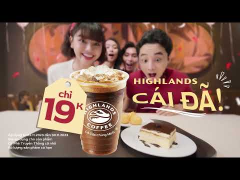 CAFÉ HIGHLANDS || 24 NĂM CHÚNG MÌNH, NGON ĐẬM CHẤT PHIN 19K