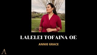 Lalelei Tofaina Oe official Lyrical video by ANNIE GRACE feat LOMA KOMITI IOSEFA