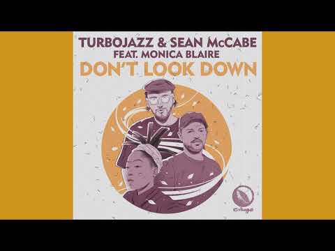 Turbojazz feat. Sean McCabe & Monica Blaire - Don't Look Down