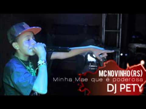 MC Novinho - Minha Mãe Que é Poderosa ♫ Versão2 DJ PETY