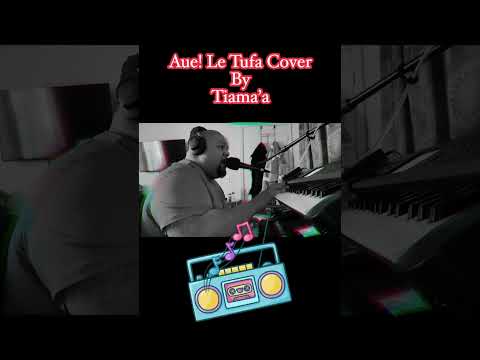 Aue! Le Tufa Cover By Tiama’a