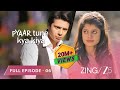 ENEMIES TO LOVERS Pyaar Tune Kya Kiya Season 3 Full Ep 6 Surbhi Jyoti Zingtv