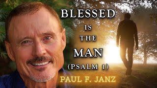 Blessed is the man (Psalm 1) - Paul Janz