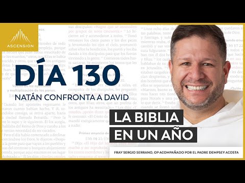 Día 130: Natán confronta a David — La Biblia en un Año (con Fray Sergio Serrano, OP)