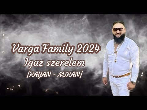 Varga Family 2024 X Igaz szerelem (RAYAN -MIRAN)