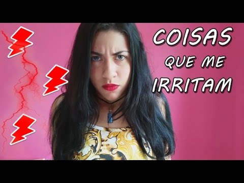 10 COISAS QUE ME IRRITAM!