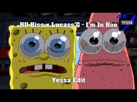 HU Biss x Lucass'G - I'm In Hoe (Yessa Edit)