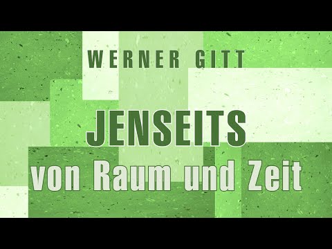Ereignisse jenseits von Raum und Zeit - Werner Gitt