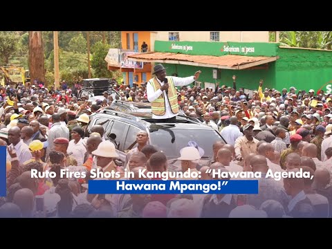 Ruto Fires Shots in Kangundo  “Hawana Agenda, Hawana Mpango!”