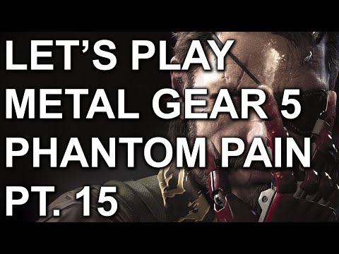 Let's Play - Metal Gear Solid 5: The Phantom Pain - Pt 15