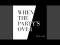 When the Party's Over