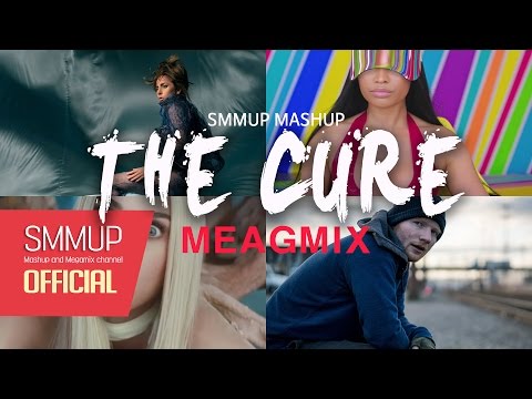 The Cure | The Megamix ft. Lady GaGa, Katy Perry, Ed Sheeran, Alessia Cara and more: