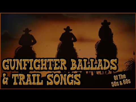 Gunfighter Ballads & Trail Songs, 1950s & 60s