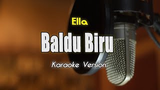 Download lagu Ella Feat Awie - Baldu Biru Karaoke & Lirik By Bening Musik mp3