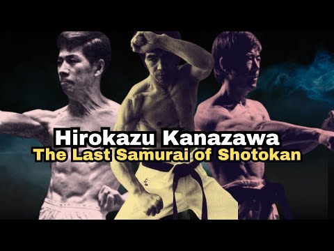 Kanazawa - The Last Samurai of Shotokan Karate