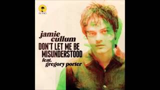Jamie Cullum - Don’t Let Me Be Misunderstood [feat. Gregory Porter]