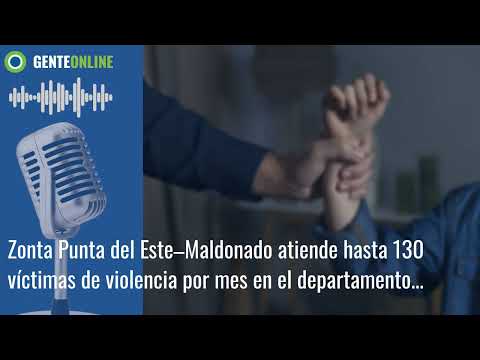Zonta Punta del Este–Maldonado atiende hasta 130 víctimas de violencia por mes en el de...