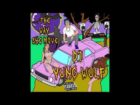 DJ YUNG WULF - THE WAY SHE MOVE