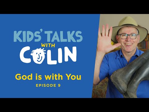 Kids' Talks with Colin – Episode 9 "God is with You" | Compassion Australia