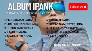 Download lagu PERCERAIAN LARA - IPANK FULALBUM LAGU VIRAL 2025 mp3