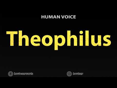 How To Pronounce Theophilus