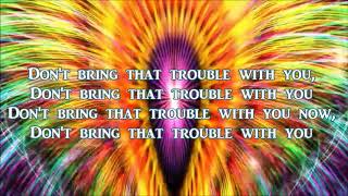 NEEDTOBREATHE Don&#39;t Bring That Trouble (Lyric Video)