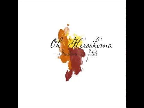 Oh Hiroshima - Resistance Is Futile (Full Album)