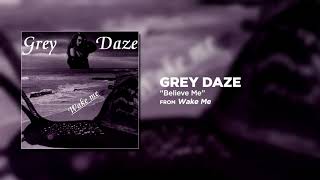 Grey Daze - Believe Me (Wake Me)