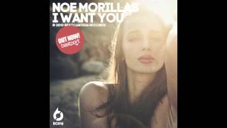Noe Morillas - I Want You (Groovadelik Mix)
