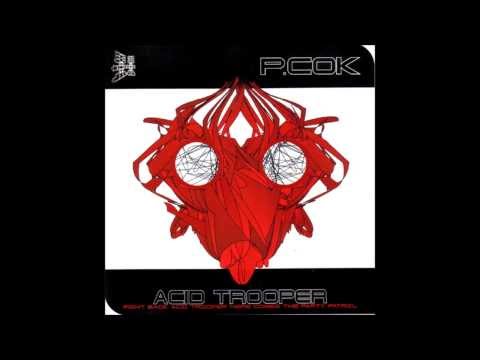 P.Cok - Acid Trooper [FULL ALBUM]