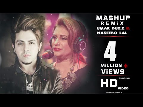 Umar Duzz & Naseebo Lal Mashup 2 (Remix)