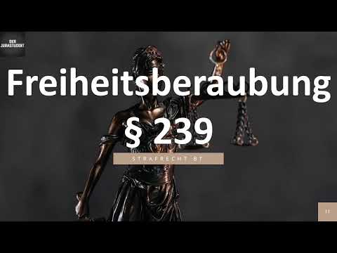 Freiheitsberaubung (§ 239 StGB) I Strafrecht BT 11