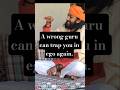 A Wrong Guru Can Trap You Too